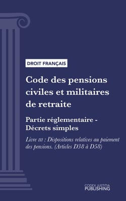 Code des pensions civiles et militaires de retraite - Partie réglementaire - Décrets simples. - Livre III : Dispositions relatives au paiement des pensions (droit français)