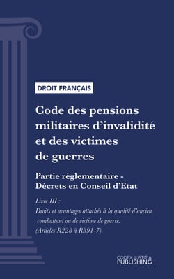Code des pensions militaires d'invalidité et des victimes de guerre - Partie réglementaire - Décrets en Conseil d'Etat - Livre III : Droits et avantages attachés à la qualité d'ancien combattant ou de victime de guerre (droit français)