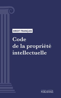 Code de la propriété intellectuelle - Code intégral (droit français)
