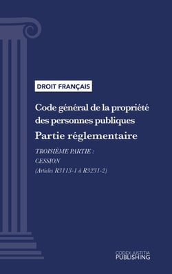 Code général de la propriété des personnes publiques - Partie réglementaire - Troisième partie : Cession (droit français)