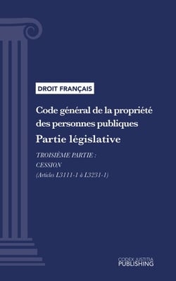 Code général de la propriété des personnes publiques - Partie législative - Troisième partie : Cession (droit français)