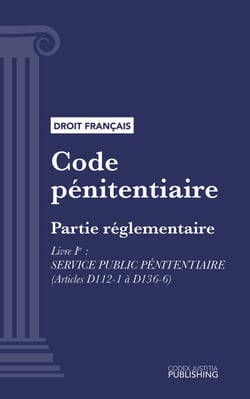 Code pénitentiaire - Partie réglementaire - Livre I : Service public pénitentiaire (droit français)