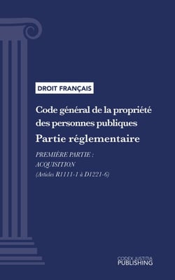 Code général de la propriété des personnes publiques - Partie réglementaire - Première partie : Acquisition (droit français)