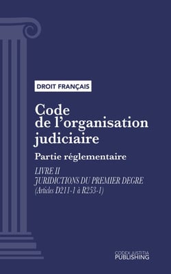 Code de l'organisation judiciaire - Partie réglementaire - Livre II : Juridictions du premier degré (droit français)