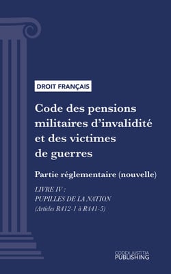 Code des pensions militaires d'invalidité et des victimes de guerre - Partie réglementaire (nouvelle) - Livre IV : Pupilles de la nation (droit français)