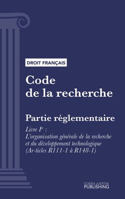 Code de la recherche - Partie réglementaire - Livre I : L'organisation générale de la recherche et du développement technologique (droit français)
