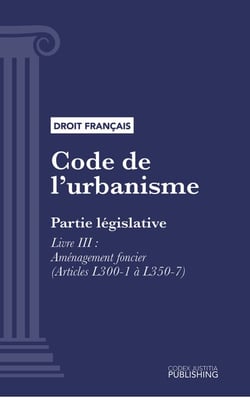 Code de l'urbanisme - Partie législative - Livre III : Aménagement foncier (droit français)