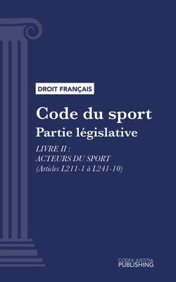 Code du sport - Partie législative - Livre II : Acteurs du sport (droit français)