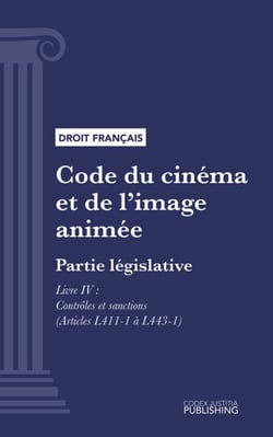 Code du cinéma et de l'image animée - Partie législative - Livre IV : Contrôles et sanctions (droit français)