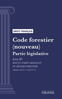 Code forestier - Partie législative - Livre II : Bois et forêts relevant du régime forestier (droit français)