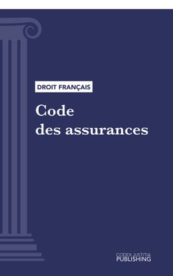 Code des assurances - Code intégral (droit français)