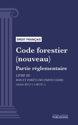 Code forestier - Partie réglementaire - Livre III : Bois et forêts des particuliers (droit français)