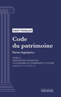 Code du patrimoine - Partie législative - Livre I : Dispositions communes à l'ensemble du patrimoine culturel (droit français)