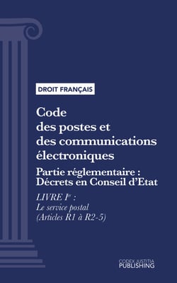 Code des postes et des communications électroniques - Partie réglementaire - Décrets en Conseil d'Etat - Livre I : Le service postal (droit français)