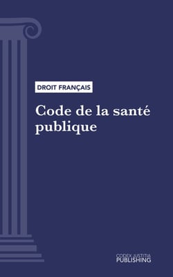 Code de la santé publique - Code intégral (droit français)