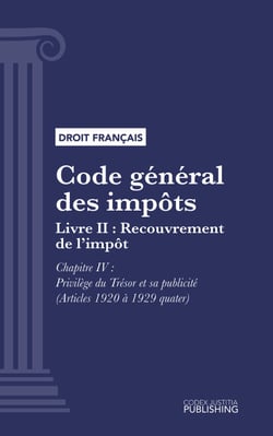 Code général des impôts - Livre II : Recouvrement de l'impôt. - Chapitre IV : Privilège du Trésor et sa publicité (droit français)