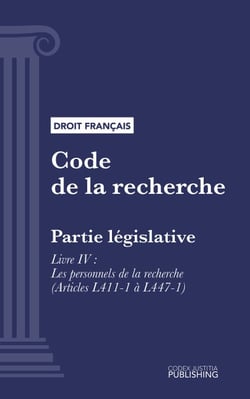 Code de la recherche - Partie législative - Livre IV : Les personnels de la recherche (droit français)