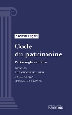 Code du patrimoine - Partie réglementaire - Livre VII : Dispositions relatives à l'outre-mer (droit français)