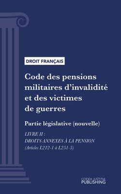 Code des pensions militaires d'invalidité et des victimes de guerre - Partie législative (nouvelle) - Livre II : Droits annexes à la pension (droit français)