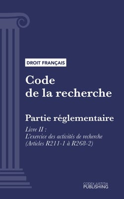 Code de la recherche - Partie réglementaire - Livre II : L'exercice des activités de recherche (droit français)