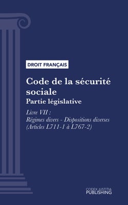 Code de la sécurité sociale - Partie législative - Livre VII : Régimes divers - Dispositions diverses (droit français)