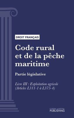 Code rural et de la pêche maritime - Partie législative - Livre III : Exploitation agricole (droit français)