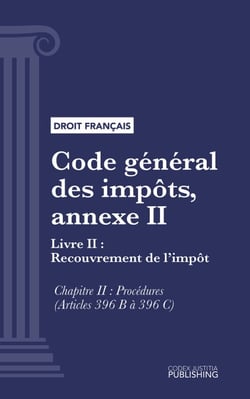 Code général des impôts, annexe II - Livre II : Recouvrement de l'impôt. - Chapitre II : Procédures (droit français)