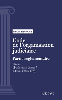 Code de l'organisation judiciaire - Partie réglementaire - Annexes (droit français)