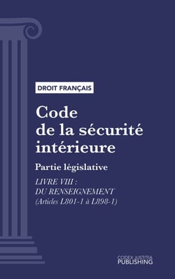 Code de la sécurité intérieure - Partie législative - livre viii : Du renseignement (droit français)