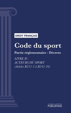 Code du sport - Partie réglementaire - décrets. - Livre II : Acteurs du sport (droit français)