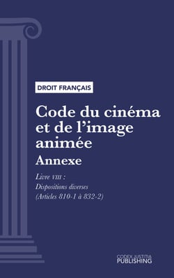 Code du cinéma et de l'image animée - Annexe - Livre VIII : Dispositions diverses (droit français)
