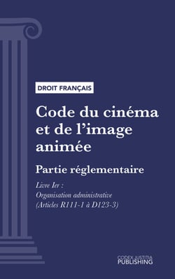 Code du cinéma et de l'image animée - Partie législative - Livre Ier : Organisation administrative (droit français)