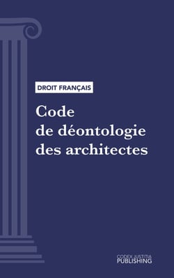 Code de déontologie des architectes - Code intégral (droit français)