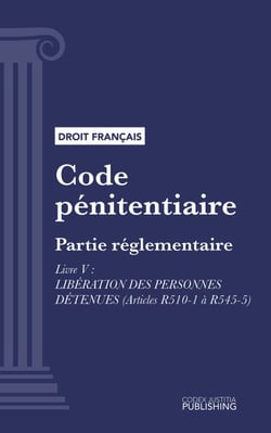 Code pénitentiaire - Partie réglementaire - Livre V : Libération des personnes détenues (droit français)