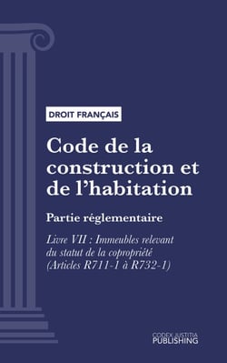 Code de la construction et de l'habitation - Partie réglementaire - Livre VII : Immeubles relevant du statut de la copropriété (droit français)