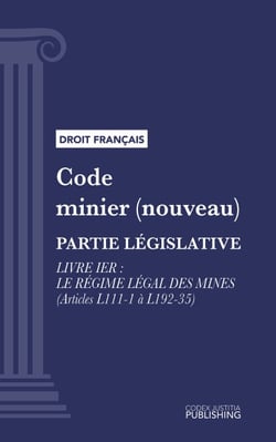 Code minier (nouveau) - Livre I : Le régime légal des mines (droit français)