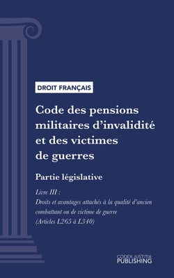 Code des pensions militaires d'invalidité et des victimes de guerre - Partie législative - Livre III : Droits et avantages attachés à la qualité d'ancien combattant ou de victime de guerre (droit français)