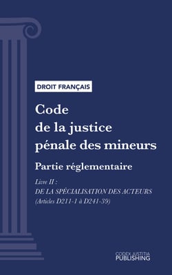 Code de la justice pénale des mineurs - Partie réglementaire - Livre II : De la spécialisation des acteurs (droit français)