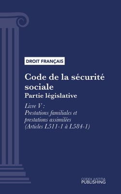 Code de la sécurité sociale - Partie législative - Livre V : Prestations familiales et prestations assimiléesPartie législative - (droit français)