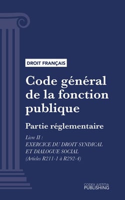 Code général de la fonction publique - Partie réglementaire - Livre II : Exercice du droit syndical et dialogue social (droit français)