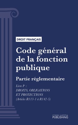 Code général de la fonction publique - Partie réglementaire - Livre I : Droits, obligations et protections (droit français)