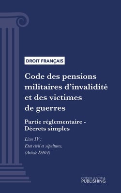 Code des pensions militaires d'invalidité et des victimes de guerre - Partie réglementaire - Décrets simples - Livre IV : Etat civil et sépultures (droit français)