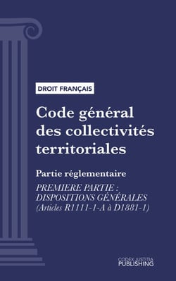 Code général des collectivités territoriales - Partie réglementaire - Première partie : Dispositions générales (droit français)