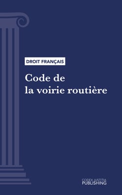 Code de la voirie routière - Code intégral (droit français)