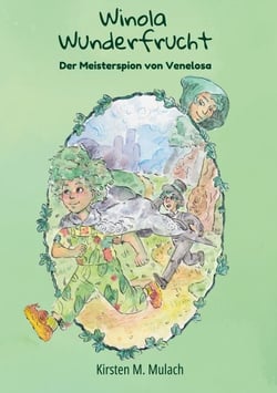 Winola Wunderfrucht - Der Meisterspion von Venelosa