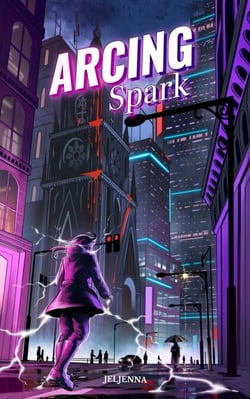 Arcing Spark - Bloodspark Series, #1