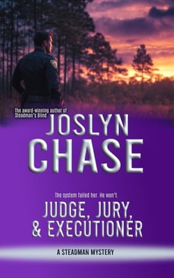 Judge, Jury, &amp; Executioner - Steadman Mysteries, #6