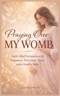 Praying Over My Womb: Faith-Filled Declarations for Pregnancy, Protection, Peace, and a Healthy Baby - Parenting, #2