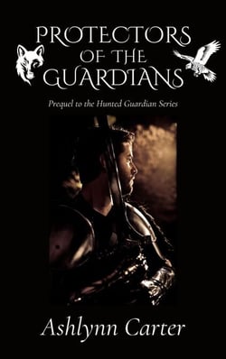 Protectors of the Guardians - The Hunted Guardian Series, #0