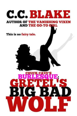 Gretel's Big Bad Wolf - Chuck Cave's Burlesque, #1